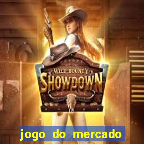 jogo do mercado com dinheiro infinito